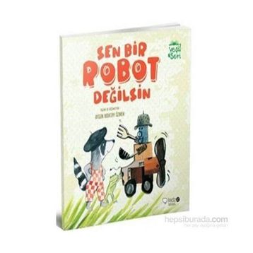 Sen Bir Robot Değilsin - Aysun Berktay Özmen