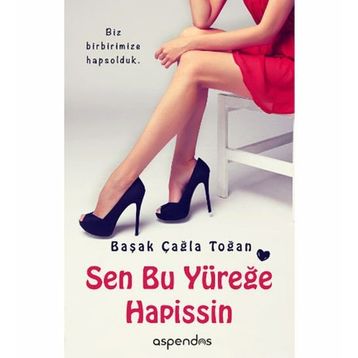 Sen Bu Yüreğe Hapissin - Başak Çağla Toğan
