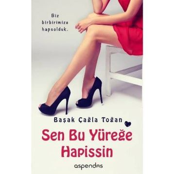 Sen Bu Yüreğe Hapissin - Başak Çağla Toğan