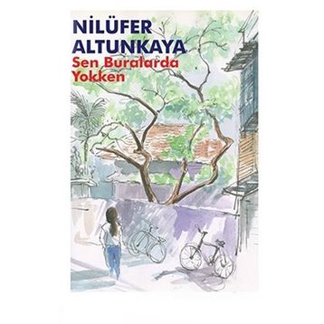 Sen Buralarda Yokken - Nilüfer Altunkaya