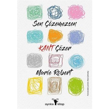 Sen Çözemezsen Kant Çözer - Marie Robert