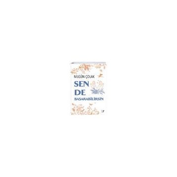 Sen de Başarabilirsin Nilgün Çolak