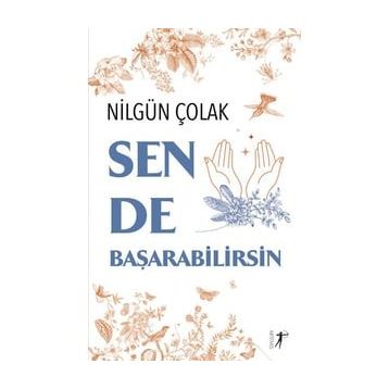 Sen de Başarabilirsin Nilgün Çolak