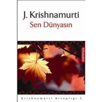 SEN DÜNYASIN - J. KRISHNAMURTI