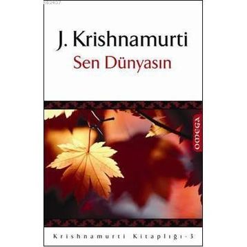 SEN DÜNYASIN - J. KRISHNAMURTI