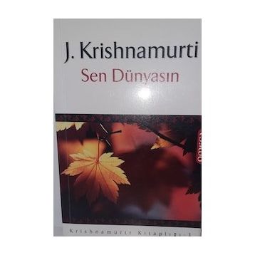 SEN DÜNYASIN - J. KRISHNAMURTI