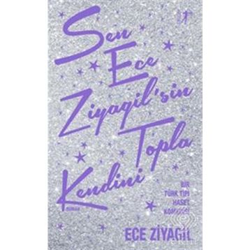Sen Ece Ziyagil’sin Topla Kendini - ece ziyagil
