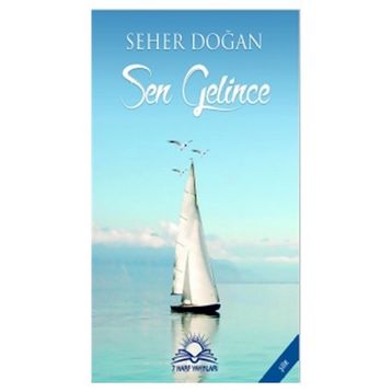 Sen Gelince - Seher Doğan