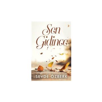 Sen Gidince - Sevde Özberk