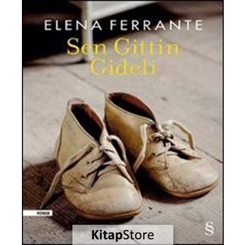 Sen Gittin Gideli - Elena Ferrante