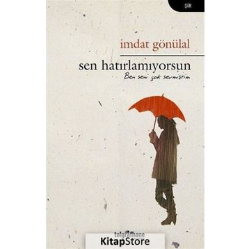 Sen Hatırlamıyorsun - İmdat Gönülal