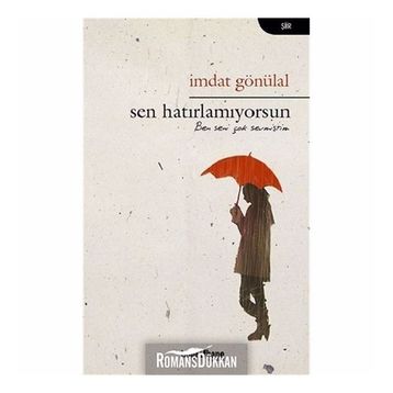 Sen Hatırlamıyorsun - İmdat Gönülal