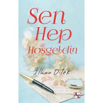 Sen Hep Hoşgeldin - İlhan Dilek
