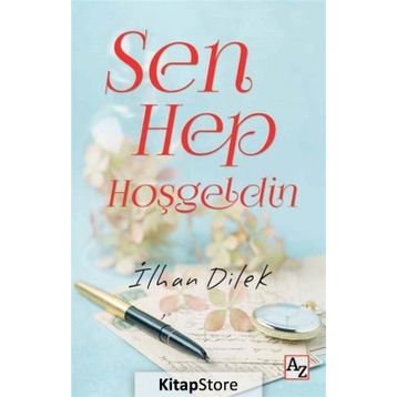 Sen Hep Hoşgeldin - İlhan Dilek