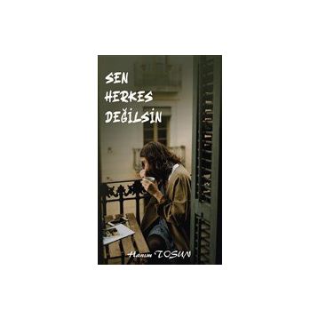 Sen Herkes Değilsin - Hanım Tosun