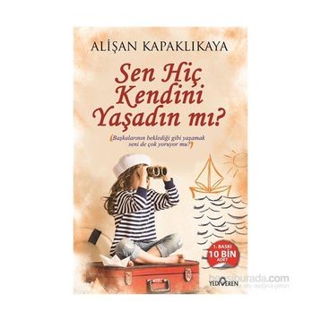 Sen Hiç Kendini Yaşadın mı? - Alişan Kapaklıkaya