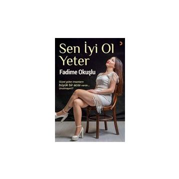 Sen İyi Ol Yeter - Fadime Okuşlu