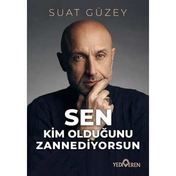 Sen Kim Olduğunu Zannediyorsun Yediveren Yayınları