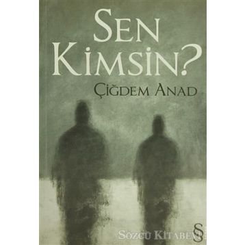 Sen Kimsin? - Çiğdem Anad