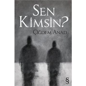 Sen Kimsin? - Çiğdem Anad