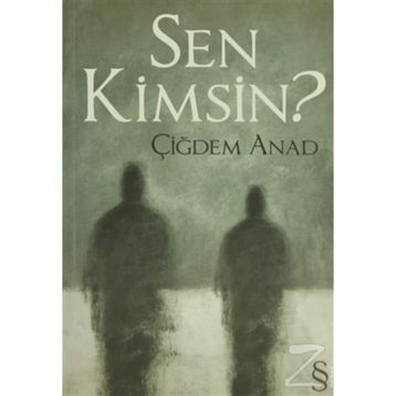 Sen Kimsin? - Çiğdem Anad