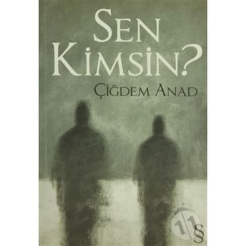Sen Kimsin? - Çiğdem Anad
