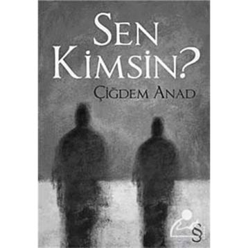 Sen Kimsin? - Çiğdem Anad