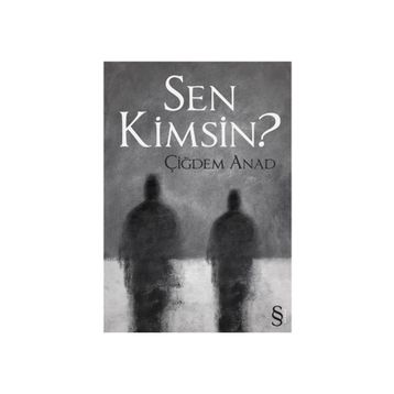 Sen Kimsin? - Çiğdem Anad