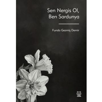 Sen Nergis Ol, Ben Sardunya - Funda Gezmiş Demir