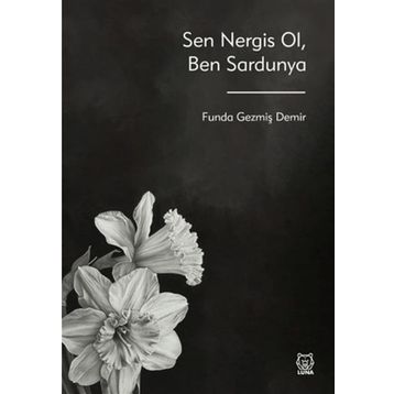 Sen Nergis Ol, Ben Sardunya - Funda Gezmiş Demir
