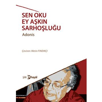 SEN OKU EY AŞKIN SARHOŞLUĞU - ADONIS