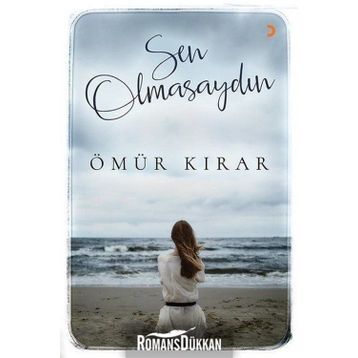 Sen Olmasaydın - Ömür Kırar