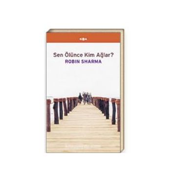 Sen Ölünce Kimler Ağlar?- Robin Sharma