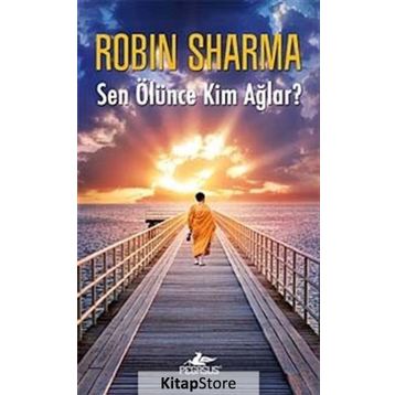 Sen Ölünce Kimler Ağlar?- Robin Sharma