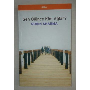 Sen Ölünce Kimler Ağlar?- Robin Sharma