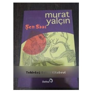 ŞEN SAAT - MURAT YALÇIN