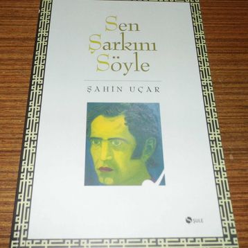 SEN ŞARKINI SÖYLE - ŞAHİN UÇAR