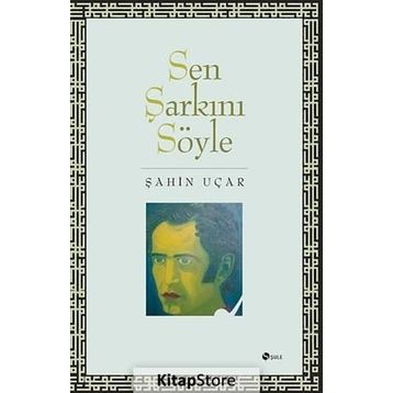 SEN ŞARKINI SÖYLE - ŞAHİN UÇAR