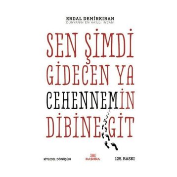Sen Şimdi Gidecen ya Cehennemin Dibine Git - Erdal Demirkıran
