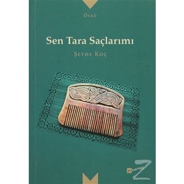 Sen Tara Saçlarımı - Şeyda Koç