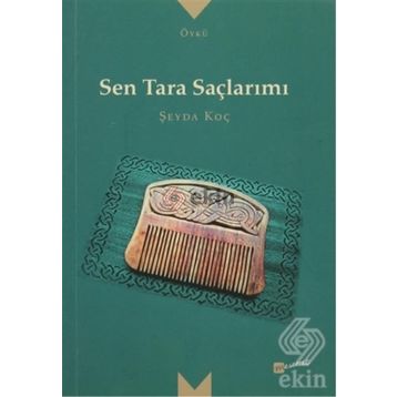 Sen Tara Saçlarımı - Şeyda Koç