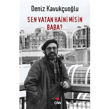 SEN VATAN HAINI MISIN, BABA? - DENIZ KAVUKÇUOĞLU