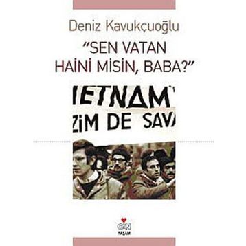 SEN VATAN HAINI MISIN, BABA? - DENIZ KAVUKÇUOĞLU