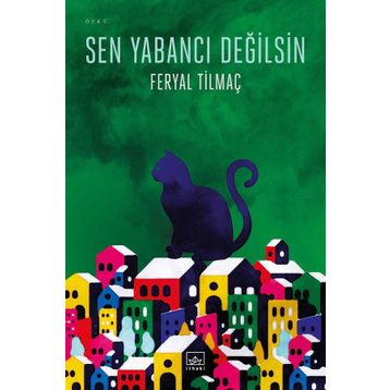 Sen Yabancı Değilsin - Feryal Tilmaç
