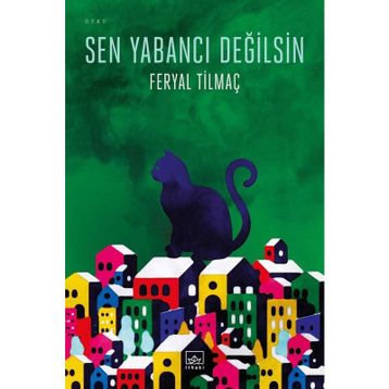 Sen Yabancı Değilsin - Feryal Tilmaç