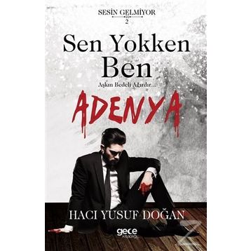 Sen Yokken Ben - Adenya - Hacı Yusuf Doğan