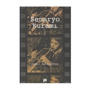 SENARYO KURAMI - SEMIR ARSLANYÜREK