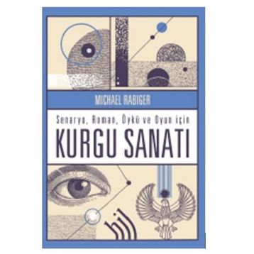 Senaryo-Roman-Öykü ve Oyun İçin Kurgu Sanatı Michael Rabiger