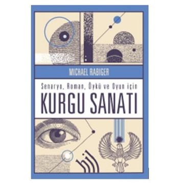 Senaryo-Roman-Öykü ve Oyun İçin Kurgu Sanatı Michael Rabiger
