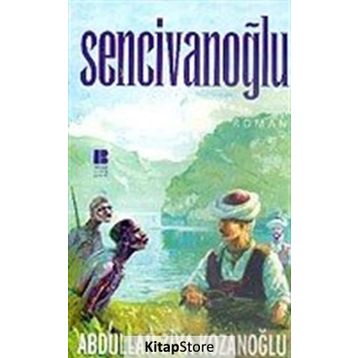 Sencivanoğlu - Abdullah Ziya Kozanoğlu